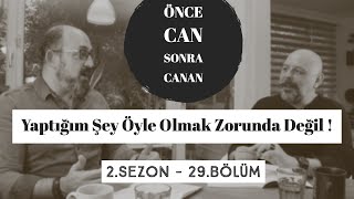 Yaptığım Şey Öyle Olmak Zorunda Değil ! | Önce CAN Sonra CANAN | Sezon 2 | 29.Bölüm