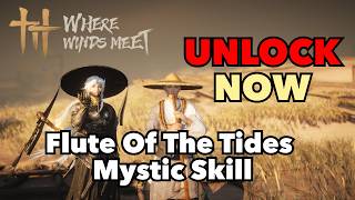 UNLOCK Flute of the Tides Mystic Skill Fast! (Hexi Region) | Where Winds Meet