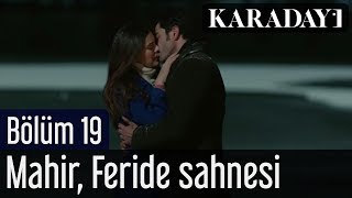 Karadayı 19.Bölüm Mahir Feride Sahnesi