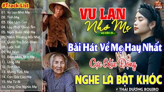 Vu Lan Nhớ Mẹ, Tình Mẹ - Khóc Đẫm Nước Mắt Khi Nghe Bài Hát Về Mẹ Hay Nhất Mùa Vu Lan Báo Hiếu 2024