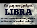 LIBRA || Dia yang meninggalkanmu || Dia masih mencintaimu, namun sulit rasanya kembali padamu!