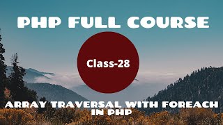 Array Traversal with Foreach in PHP | PHP Tutorial for Beginners | PHP Programming Language tutorial
