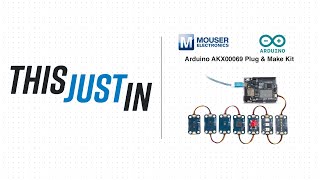 Arduino AKX00069 Plug \u0026 Make Kit: This Just In | Mouser Electronics