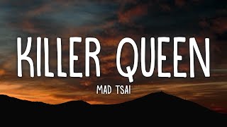 Mad Tsai - killer queen (Lyrics)