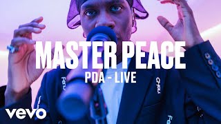 Master Peace - PDA (Live) | Vevo DSCVR