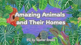 Amazing Animals and Their Homes