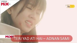 Teri Yaad ati hai - Video that make you cry - Kisi Din | Adnan Sami Khan - korean mix hindi song