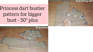 How to Draft Princess Dart Bustier for Bigger Bust Size- 50