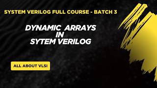 Dynamic Arrays in SystemVerilog | Complete Tutorial for Beginners to Advanced