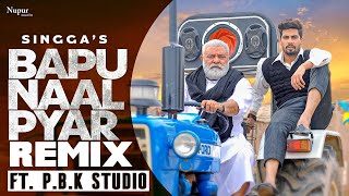 Bapu Naal Pyar Remix | Singga | The Kidd | ft. P.B.K Studio