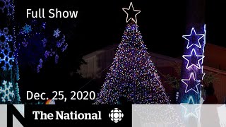 CBC News: The National | Christmas messages of hope, courage and sacrifice | Dec. 25, 2020