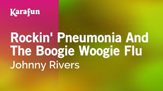 Rockin' Pneumonia And The Boogie Woogie Flu - Johnny Rivers | Karaoke Version | KaraFun