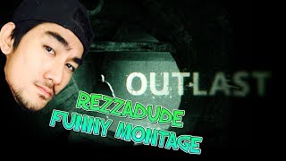 RezZaDude Outlast FUNNY MONTAGE !!!