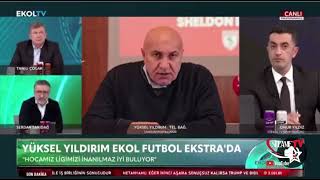 Beşiktaş Maçının Ardından Yüksel Yıldırım Açıklama yaptı