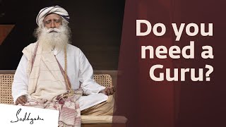 Do You Need a Guru? - Sadhguru
