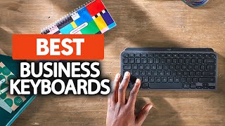 Best Keyboard For Business in 2023 (Work Faster \u0026 Safer In The Office)