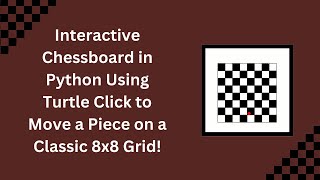 ♟️ Interactive Chessboard with Python Turtle | Step-by-Step Guide 🏁🐢