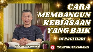 CARA MEMBANGUN KEBIASAAN YANG BAIK #saatteduh #philipmantofa #gms #gbi #motivasi #pagi #hari #viral