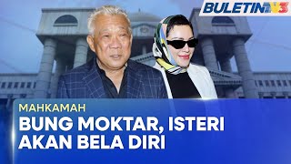 MAHKAMAH | Bung Moktar \u0026 Isteri Akan Bela Diri Atas Tuduhan Rasuah