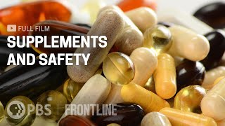 Supplements and Safety (full documentary) | Hidden Dangers of Vitamins & Supplements | FRONTLINE