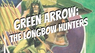 Old Reader New Reader: Green Arrow - The Longbow Hunters