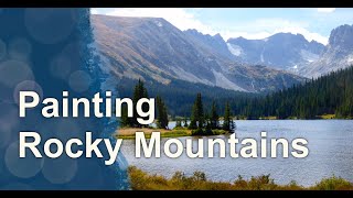 Painting Demonstration - Rocky Mountain Lake