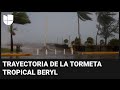 ¿Qué zonas impactará la tormenta tropical Beryl este fin de semana? Te contamos cuál es su trayector