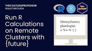 Run R Calculations on Remote Clusters with {future}