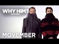 Why Him? | Movember | 20th Century FOX