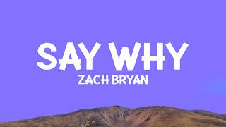 Zach Bryan - Say Why (Lyrics)
