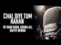 Chal Diye Tum Kahan - Ahad Khan, Usama Ali & Raffey Anwar | AUR | (#LyricsByVeronica)