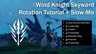 (S1) Wind Knight Skyward - Rotation Tutorial with slow-mo [Updated]