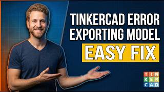 Tinkercad Error Exporting Model (Easy Fix Guide)