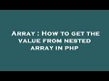 Array : How to get the value from nested array in php