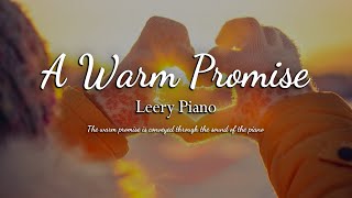 The warm promise is conveyed through the sound of the piano | LEERY PIANO