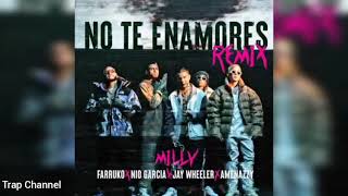 Milly, Farruko, Nio García, Jay Wheeler, Amenazzy - No Te Enamores (Official Remix)