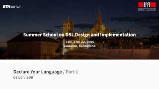 Eelco Visser - Declare Your Language [1/2]