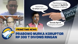 [FULL] Dialog - Prabowo Murka Koruptor Rp 300 T Divonis Ringan | [Primetime News]