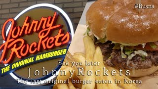 Goodbye Johnny Rockets, I ate the last Johnny Rockets burger before the Korean store closed.