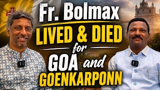Fr. Bolmax Lived & Died for Goa And Goenkarponn | @NizGoa