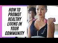 How to Promote Healthy Living In Your Community