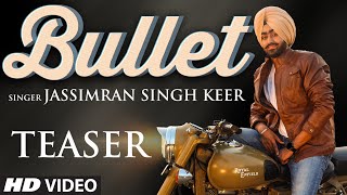 BULLET SONG TEASER | JASSIMRAN SINGH KEER | New Punjabi Song