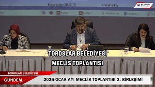 2025 Ocak Ayı Toroslar Belediyesi Meclis Toplantısı: 2.Birleşimi #nilrtv