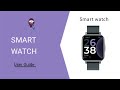 Smart Watch User Guide: How to Use