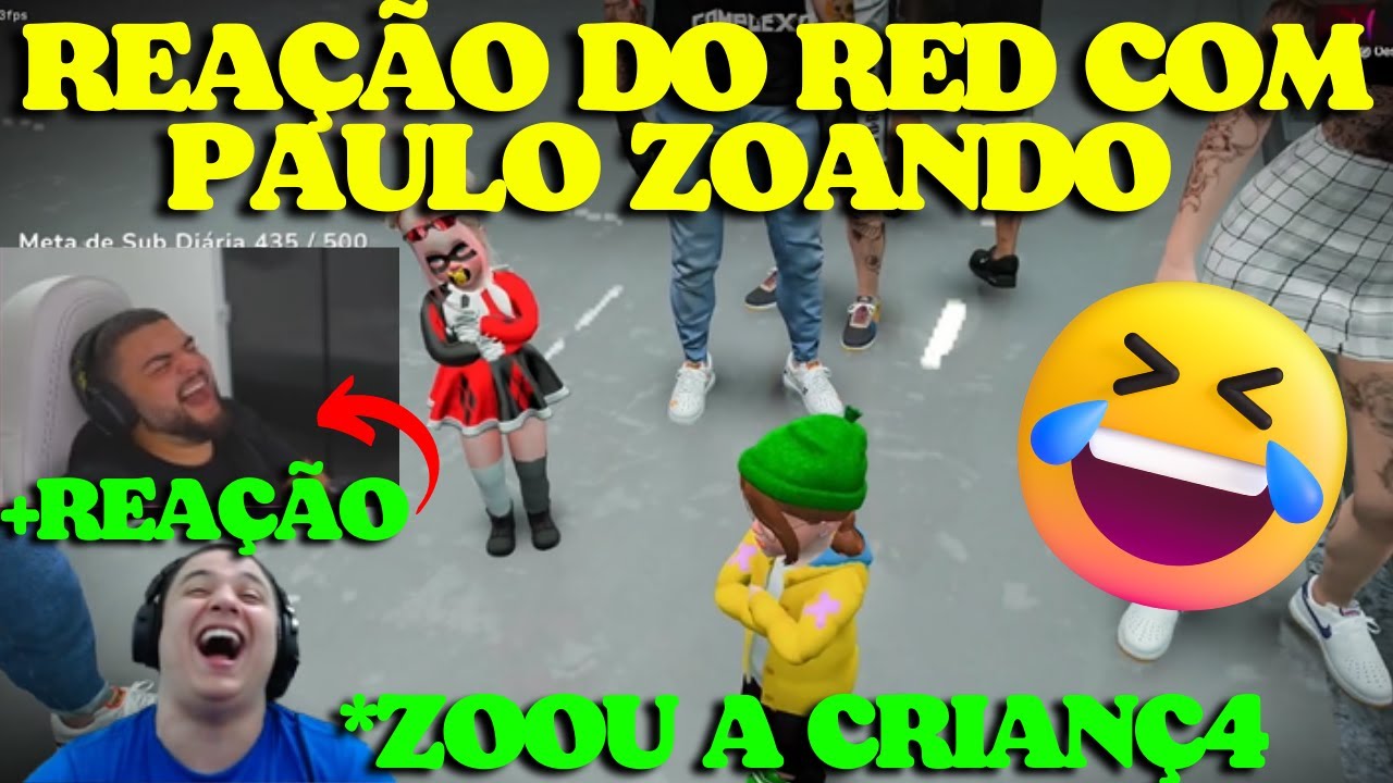 Reação Do Red Com Paulinho Zoando A Crianç4 Youtube