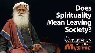 Do You Have to Leave Family & Society to be Spiritual? | Suhel Seth with Sadhguru