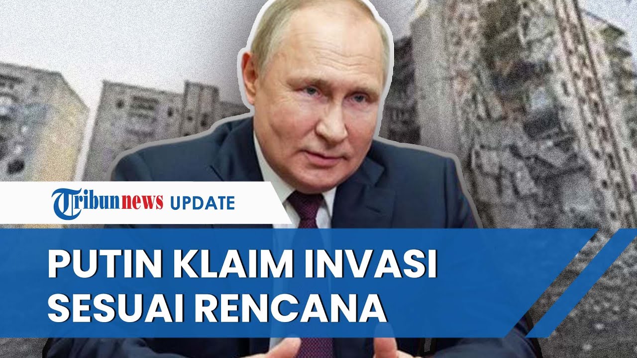 Presiden Rusia Klaim Invasi Ke Ukraina Mendapat Momentum Positif ...