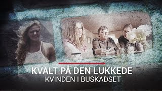 Kvalt på den lukkede (1:4) Kvinden i buskadset