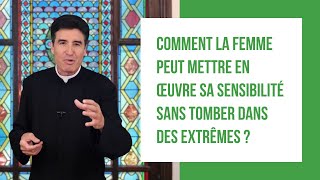 DMPV #131 - Comment la femme peut mettre en œuvre sa sensibilité sans tomber dans des extrêmes ?