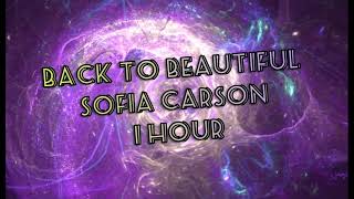 Sofia Carson- Back to beautiful {1 hour}